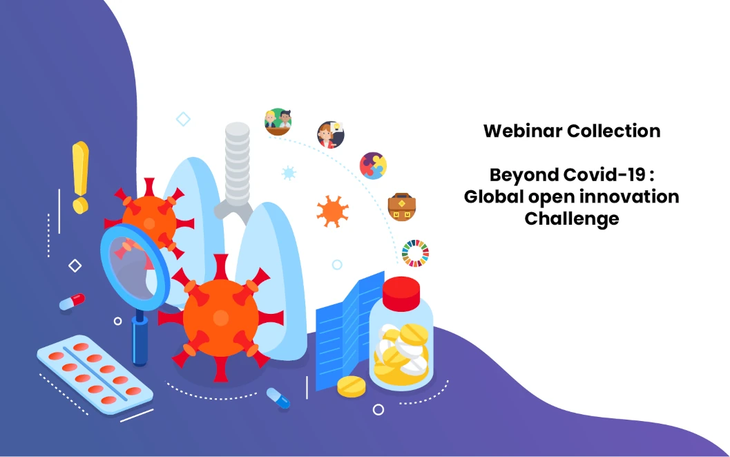 Banner: Webinar Collection - Beyond Covid-19: Global Open Innovation Challenge.