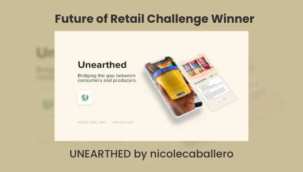 Banner: Future of Retail Challenge Winner, "Unearthed" by nicolecaballero.