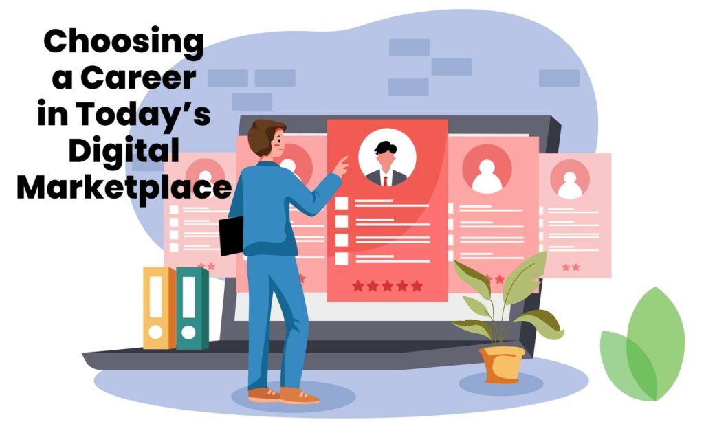 Choosing a Career in Today’s Digital Marketplace
