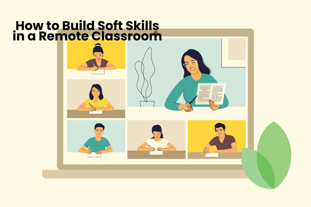 How to Build Soft Skills in a Remote Classroom