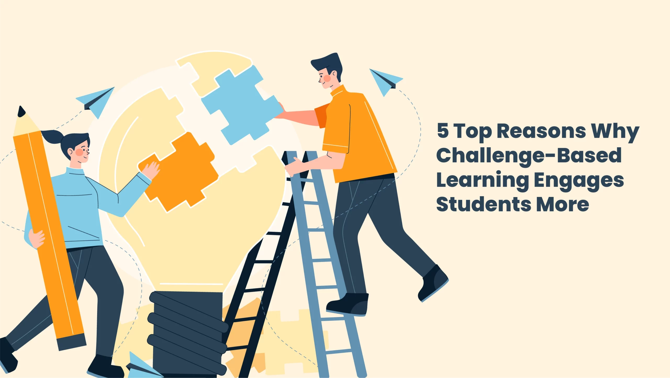Banner: 5 Top Reasons Why Challenge-Based Learning Engages Students More.
