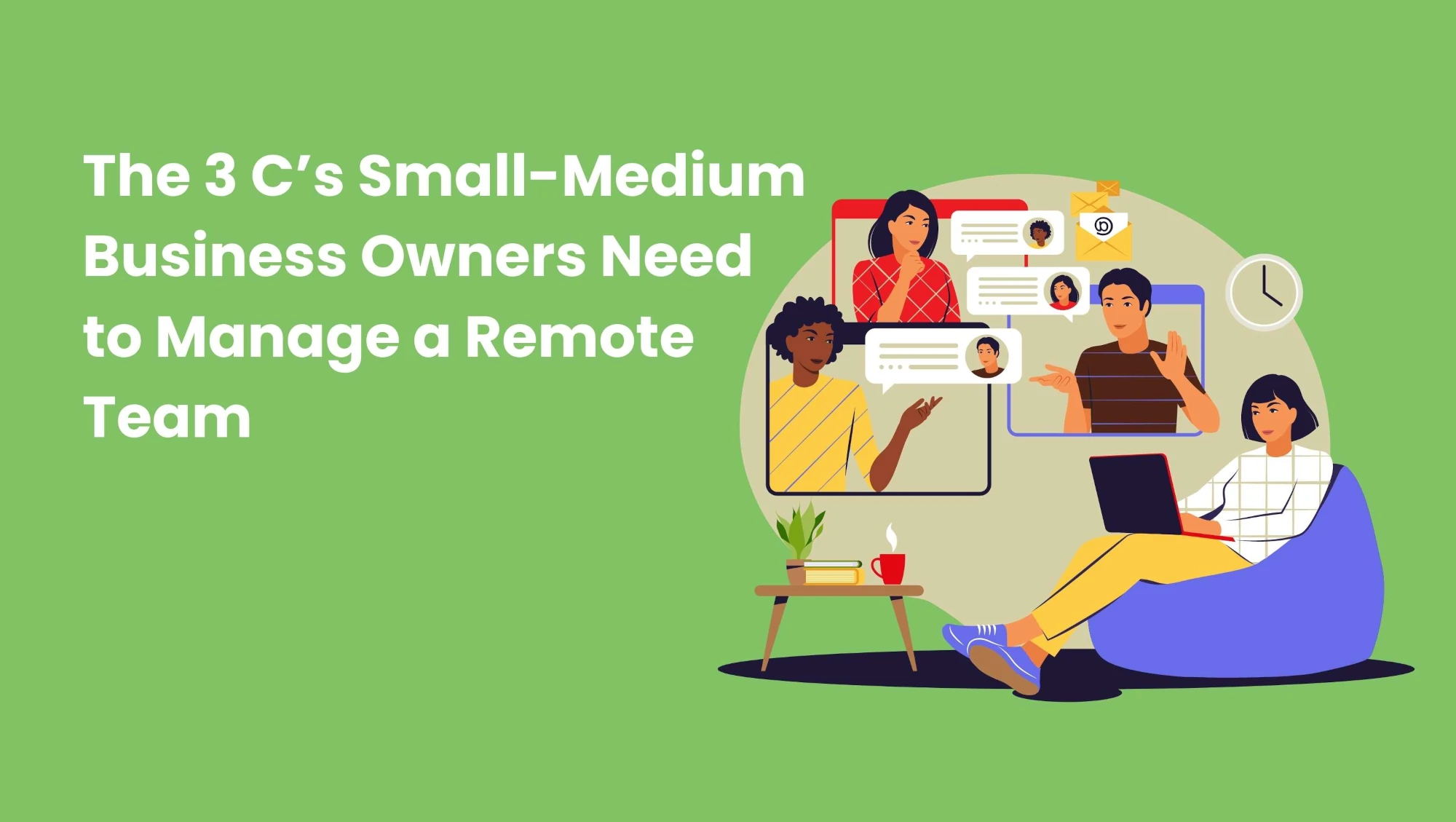 Banner: The 3 C's Small-Medium Business Owners Need to Manage a Remote Team.