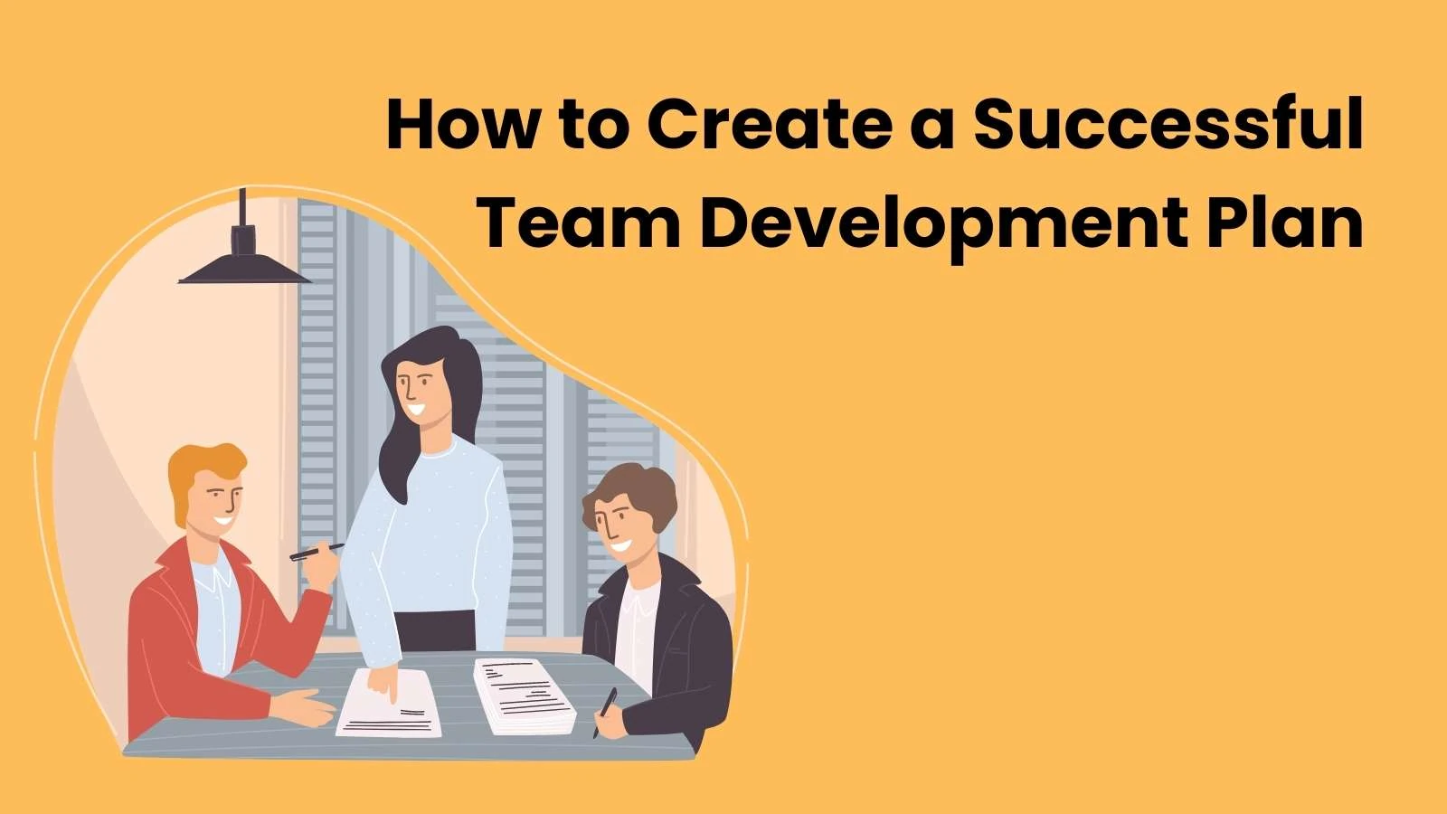 Banner: How to Create a Successful Team Development Plan.